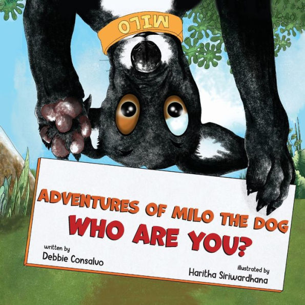 Adventures of Milo the Dog: Who Are You? by Debbie Consalvo - Handcrafted Artisanal Marketplace LLC