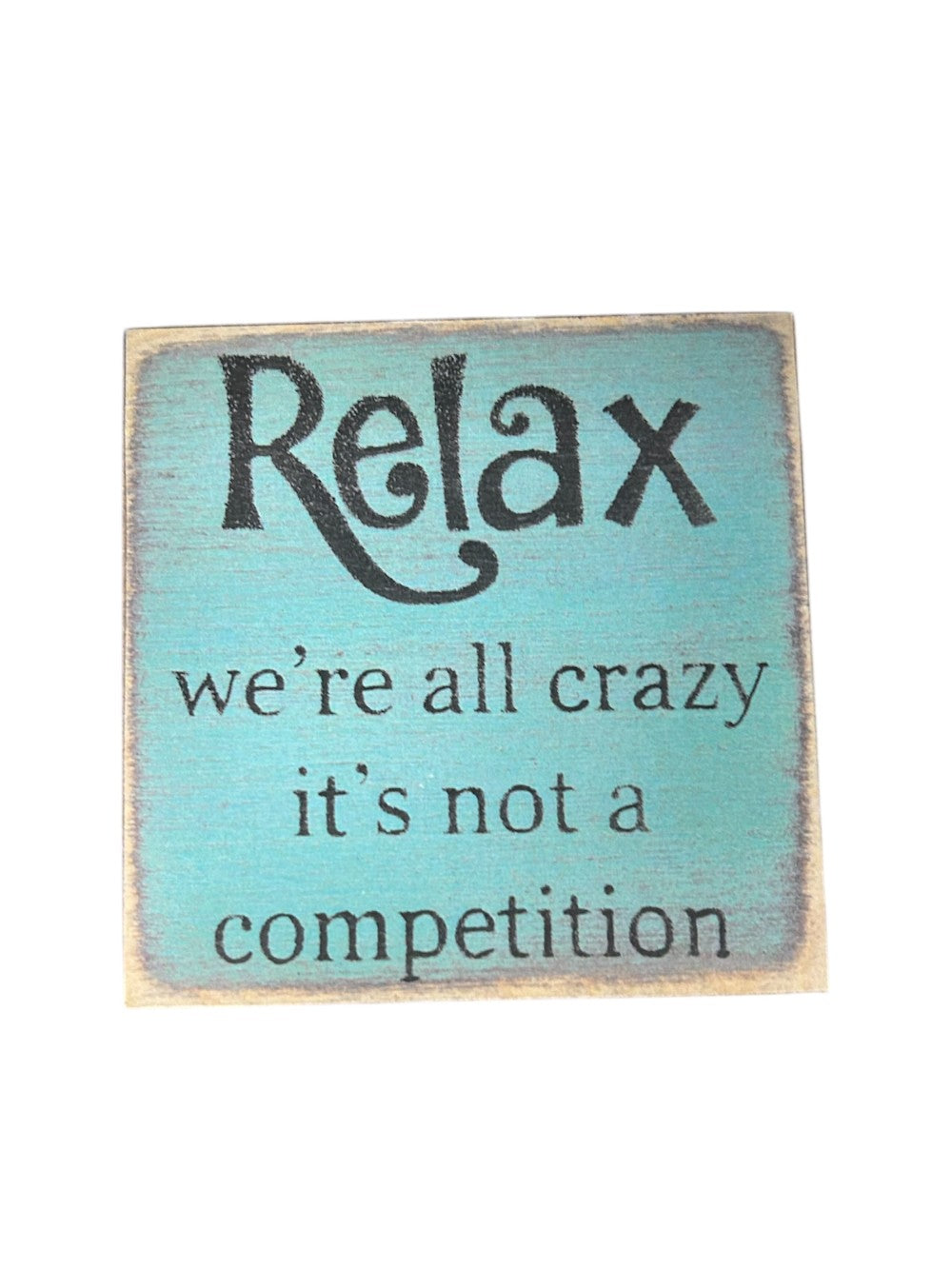 4x4 Relax Block Sign|1618