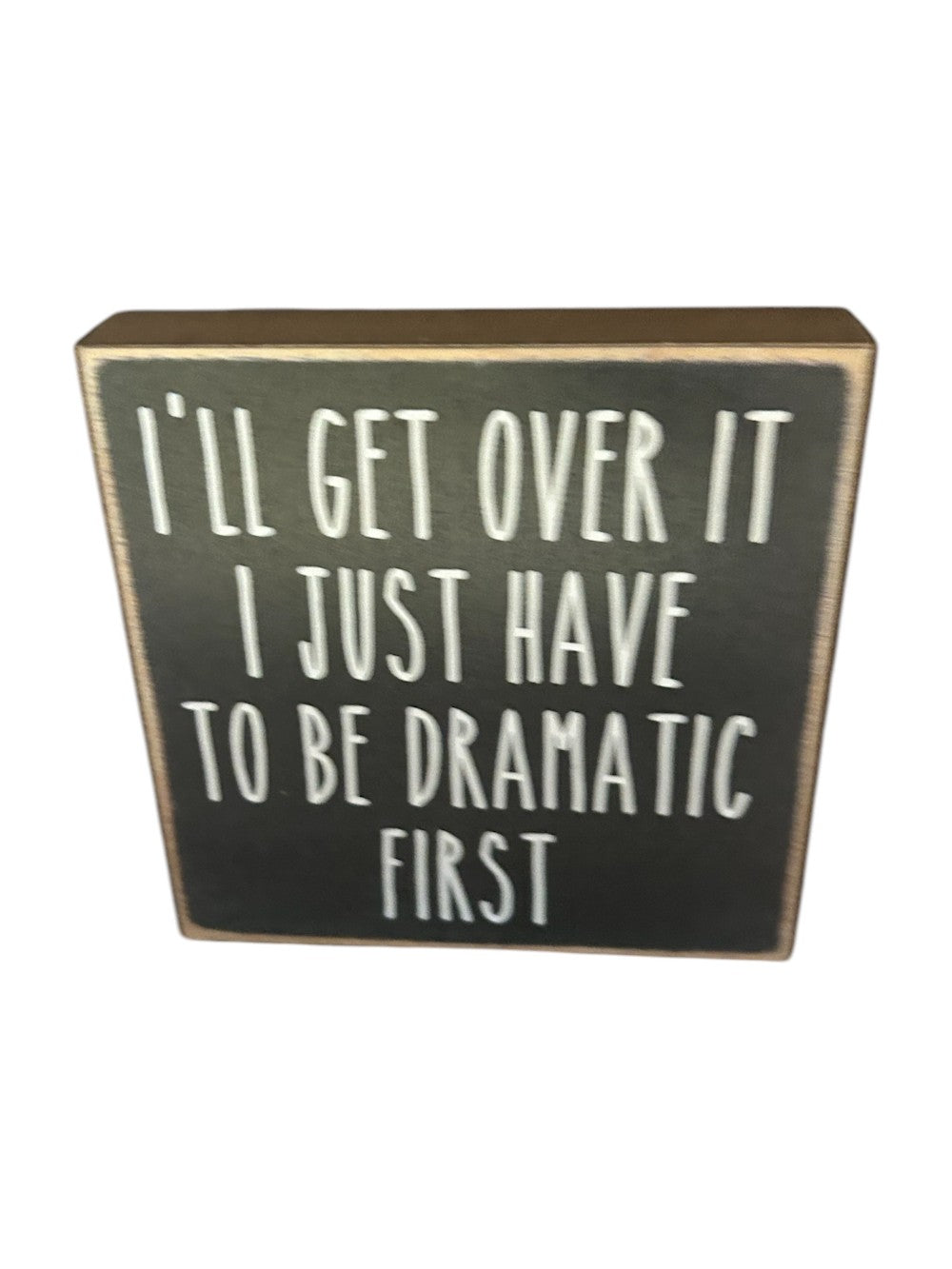 4x4 Get Over It Block Sign|1610